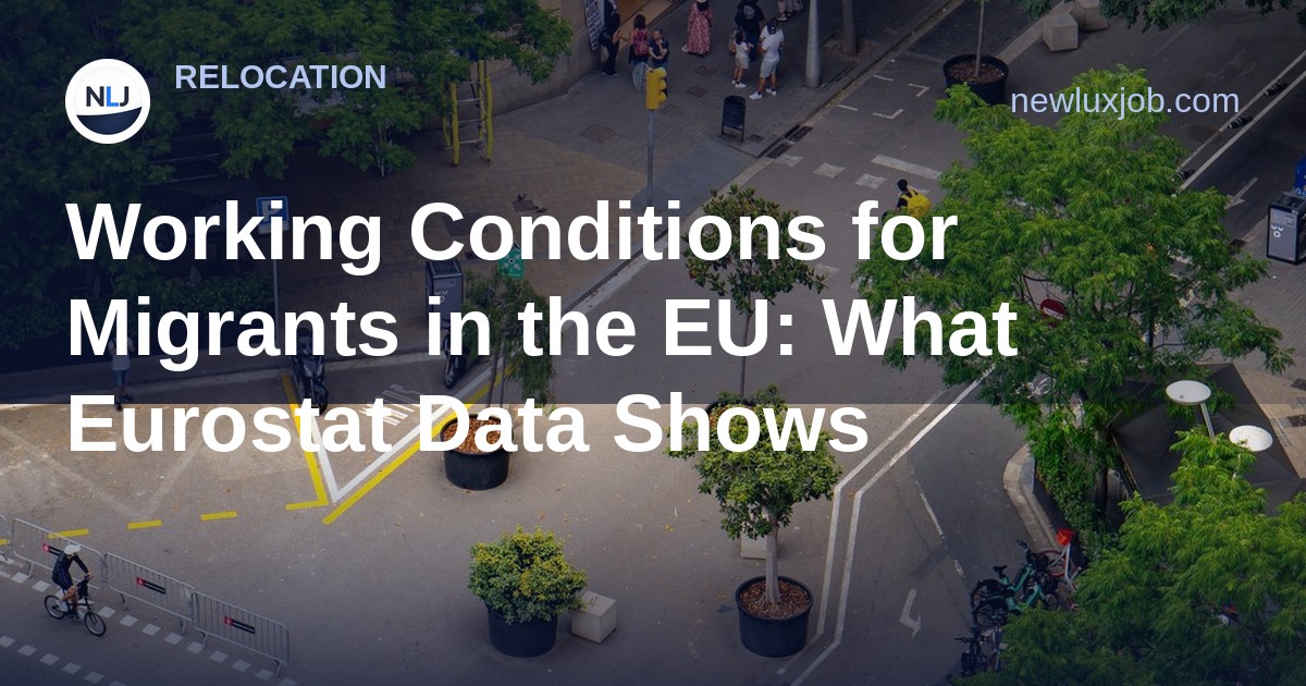 Working Conditions for Migrants in the EU: What Eurostat Data Shows
